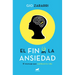 El Fin de la Ansiedad / The End of Anxiety