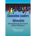 Counseling Leaders & Advocates: Strengthening the Future of the Profession