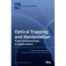 Optical Trapping and Manipulation: From Fundamentals to Applications