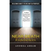Near Death Experiences: The Ultimate Guide to the Nde and Its Aftereffects (Verified Paranormal Phenomena From Near-death Experiences)