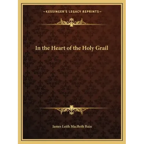 In the Heart of the Holy Grail
