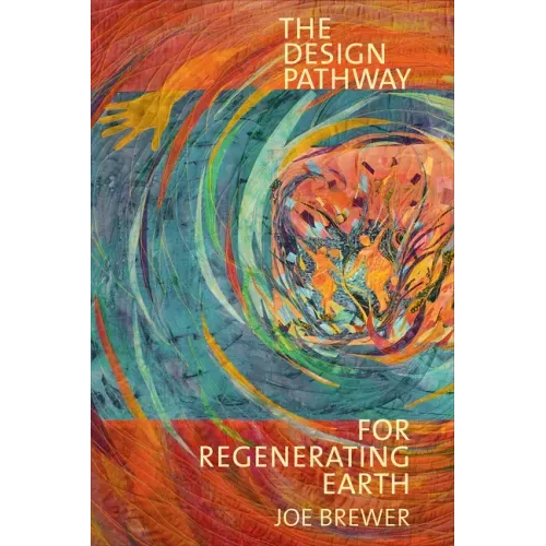 The Design Pathway for Regenerating Earth