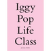 Iggy Pop Life Class: A Project by Jeremy Deller