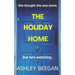 The Holiday Home: She thought she was alone, but he never left.