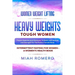 Women Weight Lifting: HEAVY WEIGHTS TOUGH WOMEN - Proven Exercise and Workouts to Build Lean Muscle and Strength for the Perfect Female Body