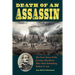 Death of an Assassin: The True Story of the German Murderer Who Died Defending Robert E. Lee
