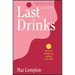 Last Drinks: How to Drink Less and Be Your Best