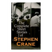 The Complete Short Stories of Stephen Crane: 100+ Tales & Novellas: Maggie, The Open Boat, Blue Hotel, The Monster, The Little Regiment...