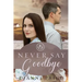 Never Say Goodbye
