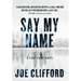 Say My Name: A True-Crime Novel