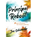 The Principal Reboot: 8 Ways to Revitalize Your School Leadership
