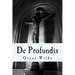 De Profundis: A Letter