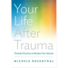 Your Life After Trauma: Powerful Practices to Reclaim Your Identity