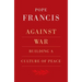 Against War: Building a Culture of Peace