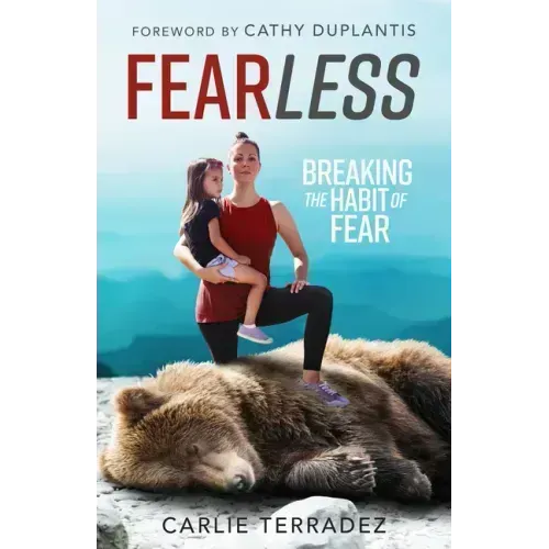Fearless: Breaking the Habit of Fear