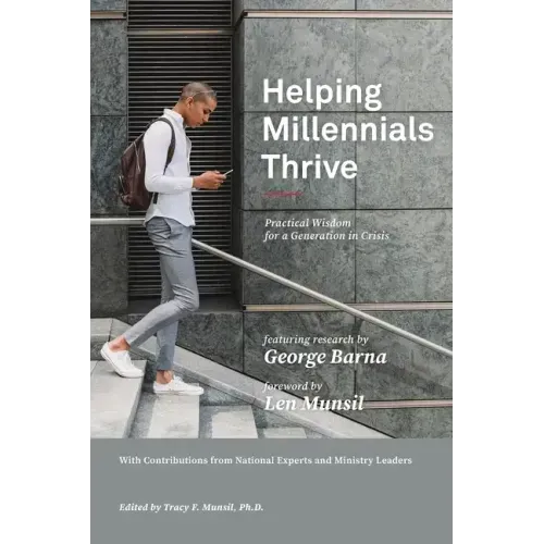 Helping Millennials Thrive: Practical Wisdom for a Generation in Crisis