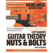 Left-Handed Guitar Theory Nuts & Bolts: Music Theory Explained in Practical, Everyday Context for All Genres