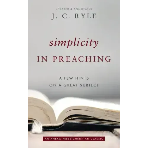 Simplicity in Preaching: A Few Hints on a Great Subject