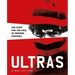 Ultras. a Way of Life. the Fight for the Soul of Modern Football