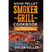 Wood Pellet Smoker Grill Cookbook: Tips and Many Tasty Recipes For Smoking and Grilling - Complete Cookbook For Perfect BBQ