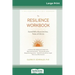 Resilience Workbook: Essential Skills to Recover from Stress, Trauma, and Adversity (16pt Large Print Edition)