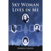 Sky Woman Lives in Me
