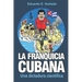 La franquicia cubana: una dictadura científica: Libertad