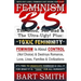 FEMINISM B.S. (The Good, The Bad & The Ultra-Ugly!) + "TOXIC FEMININITY": FEMINISM Is About CONTROL (Not Choice) & Destroys Romance, Love-lives, Famil