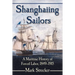 Shanghaiing Sailors: A Maritime History of Forced Labor, 1849-1915