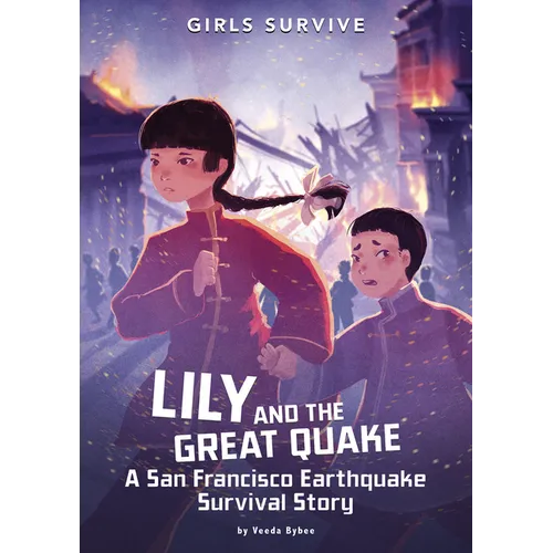 Lily and the Great Quake: A San Francisco Earthquake Survival Story