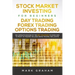 Stock Market Investing for Beginners, Day Trading, Forex Trading, Options Trading: The Complete Package of the Best Strategies to Know How to Profit i