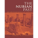 The Nubian Past: An Archaeology of the Sudan