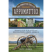 The Forgotten Trail to Appomattox: Hidden Civil War Sites and Destinations Across America