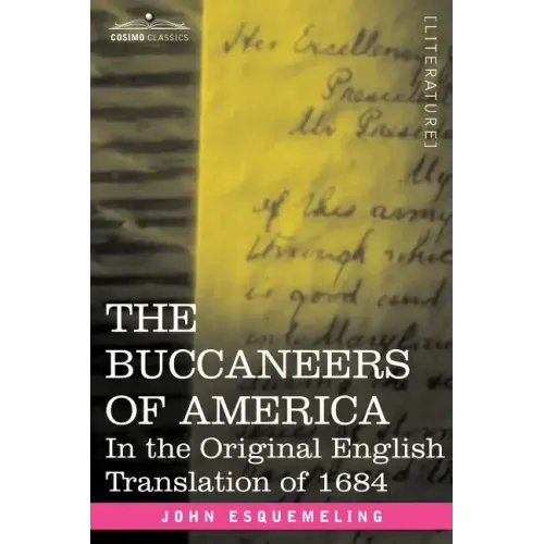 The Buccaneers of America: In the Original English Translation of 1684
