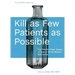 Kill as Few Patients as Possible: And Fifty-Six Other Essays on How to Be the World's Best Doctor
