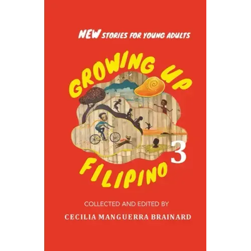Growing Up Filipino 3: New Stories for Young Adults
