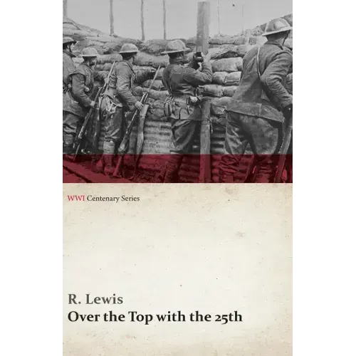 Over the Top with the 25th (WWI Centenary Series)