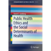 Public Health Ethics and the Social Determinants of Health