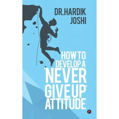 How to Develop a 'Never Give up' Attitude