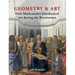 Geometry & Art: How Mathematics Transformed Art During the Renaissance