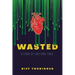 Wasted: A Story of Love Gone Toxic