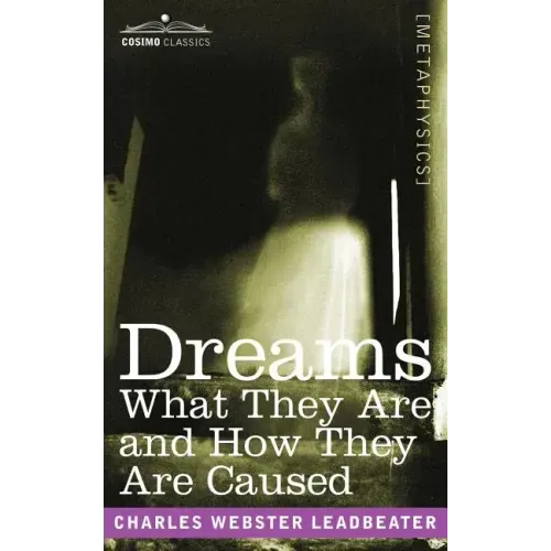 Dreams: What They Are and How They Are Caused