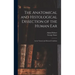 The Anatomical and Histological Dissection of the Human Ear: in the Normal and Diseased Condition