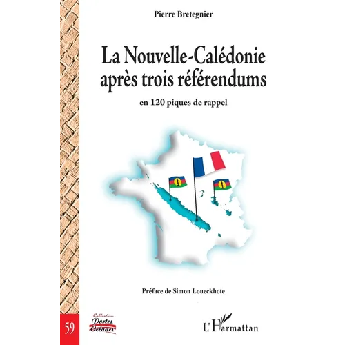 La Nouvelle-Calédonie après trois référendums: en 120 piques de rappel