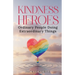 Kindness Heroes: Ordinary People Doing Extraordinary Things