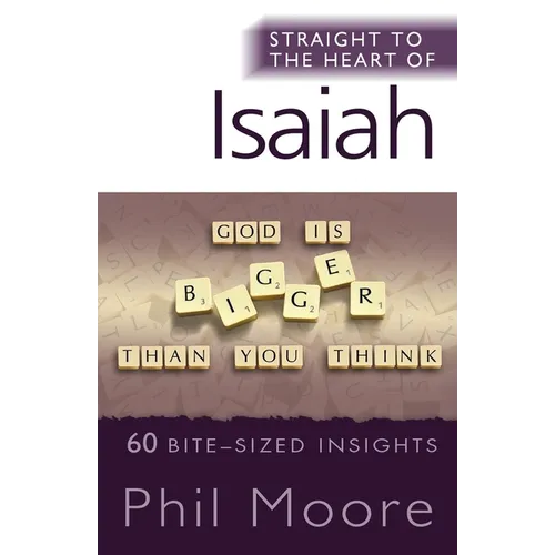 Straight to the Heart of Isaiah: 60 Bite-Sized Insights