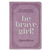 Be Brave, Girl!: 100 Devotions for Finding Courage in God