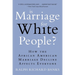 Is Marriage for White People?: How the African American Marriage Decline Affects Everyone