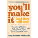 You'll Make It (and They Will Too): Everything No One Talks about When You're Parenting Teens