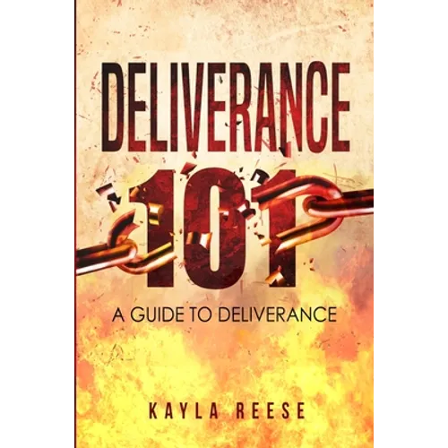 Deliverance 101: A Guide to Deliverance